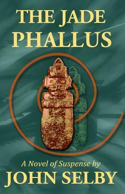 The Jade Phallus by John Selby