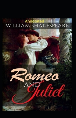 Romeo and Juliet Annotated by William Shakespeare