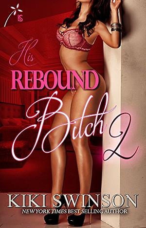 His Rebound Bitch part 2 by Kiki Swinson