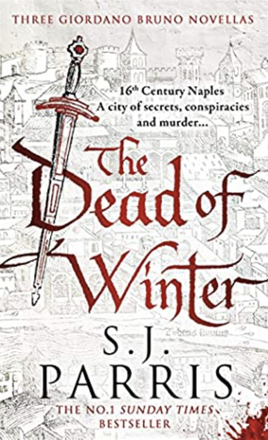 The Dead of Winter by S.J. Parris