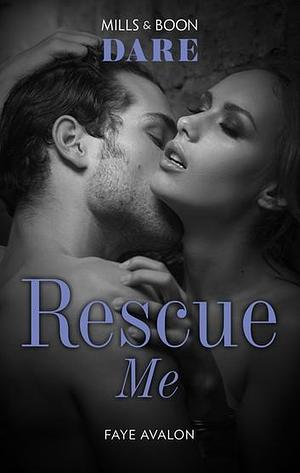 Rescue Me by Faye Avalon, Faye Avalon