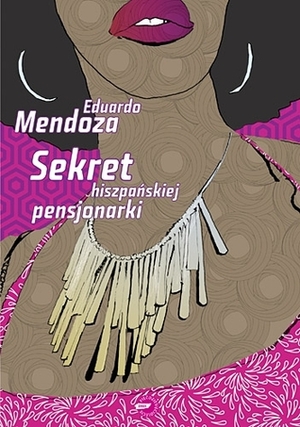 Sekret hiszpańskiej pensjonarki by Eduardo Mendoza, Marzena Chrobak