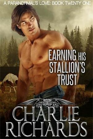 Earning His Stallion's Trust by Charlie Richards