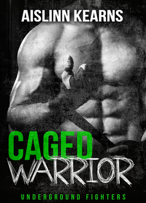 Caged Warrior by Aislinn Kearns