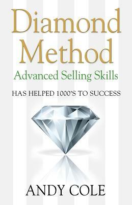 Diamond Method Advanced Selling Skills by Andy Cole