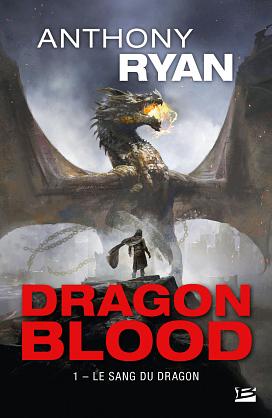 Le Sang du dragon: Dragon Blood, T1 by Anthony Ryan