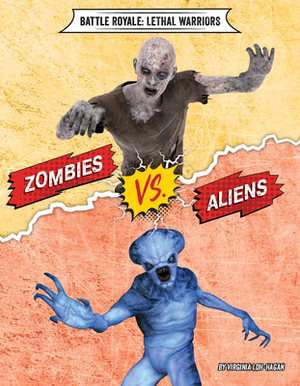 Zombies vs. Aliens by Virginia Loh-Hagan