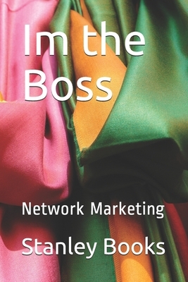 Im the Boss: Network Marketing by N. Leddy, Stanley Books