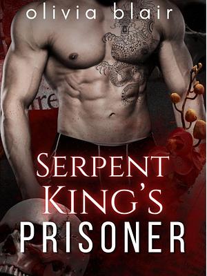 Serpent King's Prisoner by Olivia Blair