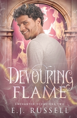 Devouring Flame by E.J. Russell