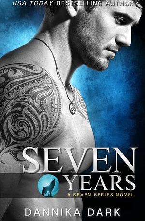 Seven Years by Dannika Dark