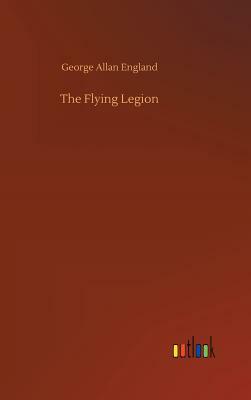 The Flying Legion by George Allan England
