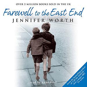 Shadows of the Workhouse: The Drama Of Life In Postwar London by Jennifer Worth