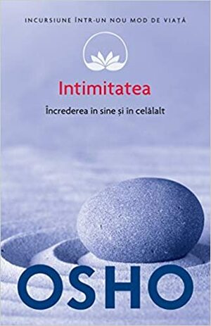 Intimitatea: Încrederea în sine și în celălalt by Osho