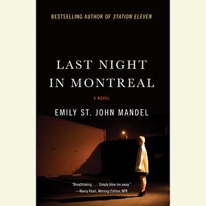 Last Night in Montreal by Emily St. John Mandel