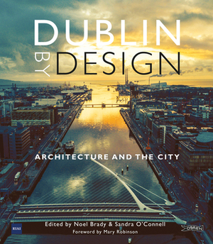 Dublin by Design: Architecture and the City by 