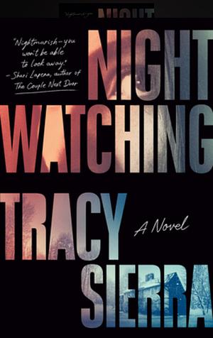 Nightwatching  by Tracy Sierra