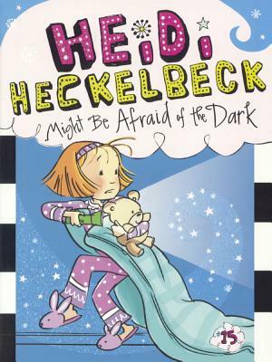 Heidi Heckelbeck Might Be Afraid of the Dark by Wanda Coven