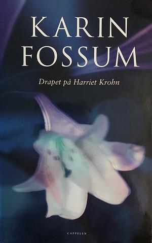 Drapet på Harriet Krohn by Karin Fossum