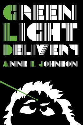 Green Light Delivery by Anne E. Johnson