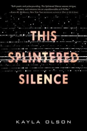 This Splintered Silence by Kayla Olson
