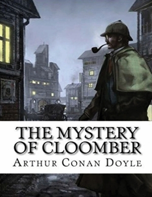 The Mystery of Cloomber (Annotated) by Arthur Conan Doyle