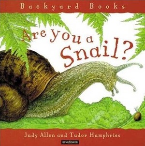 Are You a Snail? by Judy Allen, Tudor Humphries