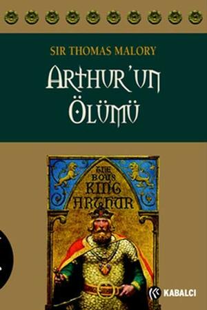 Arthur'un Ölümü by Thomas Malory