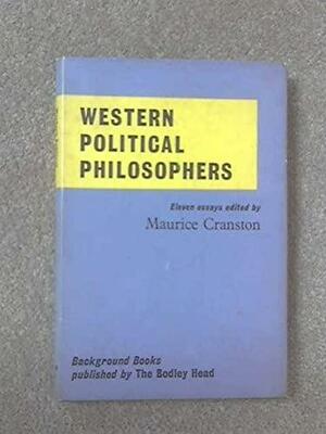 Western Political Philosophers: A Background Book by Maurice Cranston