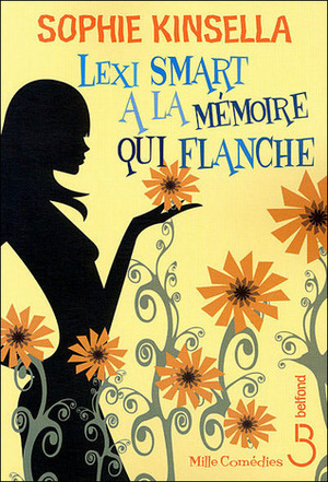 Lexi Smart a la mémoire qui flanche by Sophie Kinsella