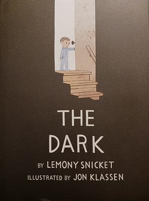 The Dark by Lemony Snicket