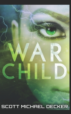 War Child: Trade Edition by Scott Michael Decker