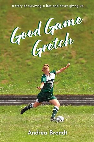 Good Game Gretch by Andrea Brandt