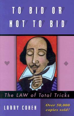 To Bid or Not to Bid (Revised) by Larry Cohen