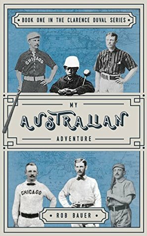 My Australian Adventure (The Clarence Duval Series, #1) by Rob Bauer