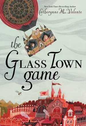 Glass Town Game by Catherynne M. Valente, Rebecca Green