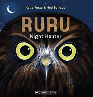 Ruru, Night Hunter by Ned Barraud, Katie Furze