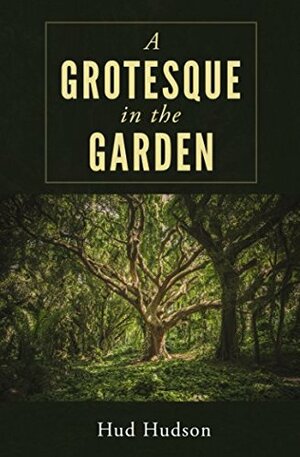 A Grotesque in the Garden by Hud Hudson