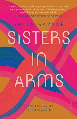 Sisters in Arms by Shida Bazyar