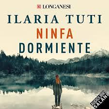 Ninfa dormiente by Ilaria Tuti