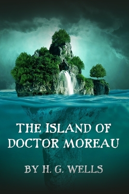 The Island of Doctor Moreau by H.G. Wells