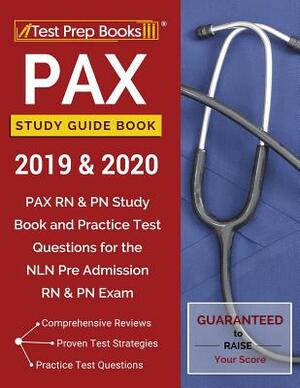 PAX Study Guide Book 2019 & 2020: PAX RN & PN Study Book and Practice Test Questions for the NLN Pre Admission RN & PN Exam by Test Prep Books