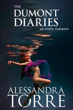 The Dumont Diaries by Alessandra Torre