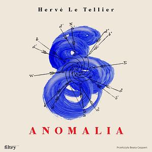 Anomalia by Hervé Le Tellier