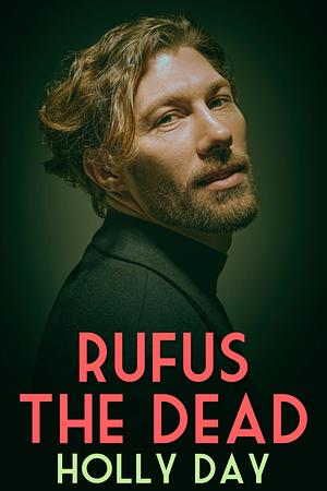 Rufus the Dead by Holly Day