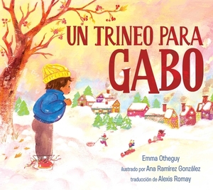 Un Trineo Para Gabo by Emma Otheguy