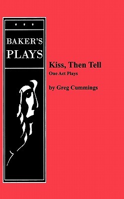 Kiss, Then Tell by Greg Cummings