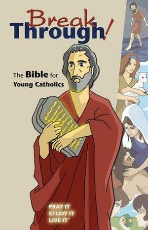Breakthrough!: The Bible for Young Catholics by Brian Singer-Towns