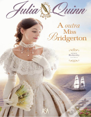 A Outra Miss Bridgerton by Julia Quinn