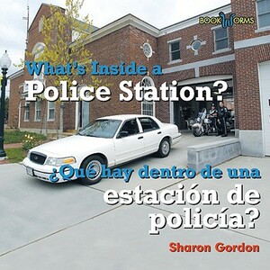 Que Hay Dentro de Una Estacion de Policia? / What's Inside a Police Station? by Sharon Gordon